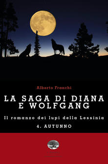 Dalla parte di Wolfgang, il lupo della Lessinia: l’ultimo romanzo di Alberto Franchi