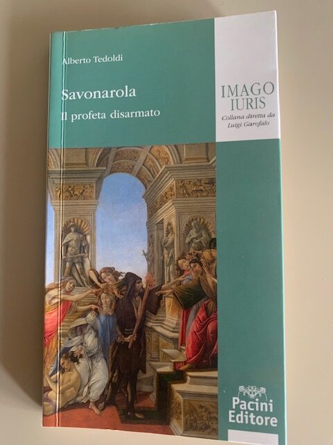 Savonarola, il profeta disarmato. Un saggio perché l’ingiustizia non venga dimenticata