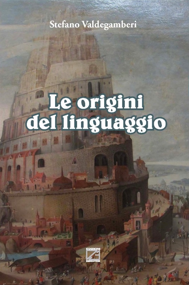 Le origini del linguaggio. Il libro di Stefano Valdegamberi