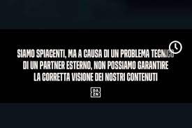 DAZN non funziona. E la partita non si vede. Pagato per niente.